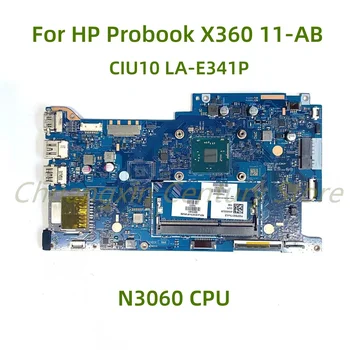 Подходит для ноутбука HP Probook X360 11-AB материнская плата CIU10 LA-E341P CIU10 с процессором N3060 100% Протестирована, полностью работает